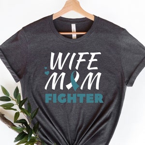 Cervical Cancer Wife Mom Fighter Shirt, Cervical Cancer Shirt, Ovarian Cancer Support, Teal and White Ribbon, Tank Top, Hoodie, Sweatshirt