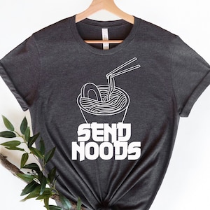 Funny Ramen Noodle Food Shirt, Send Noods Funny Shirt, Sweatshirt, Hoodie, Unisex