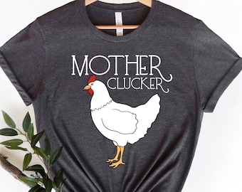 Women's Chicken T-Shirt: Mother Clucker Tee, Farmer Gift