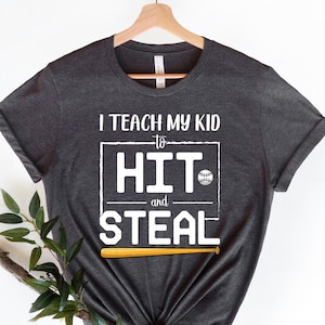 Funny Baseball Mom Shirt, Baseball T-Shirt, Baseball Player Gift, Softball Shirt, Softball Mom Shirt, I Teach My Kid To Hit And Steal Shirt