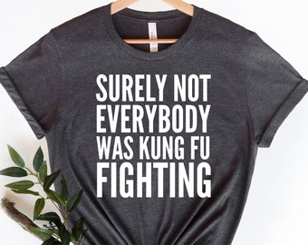 Running Tank, Fitness Tee, Gym Top, Workout Top, Running Top, Womens Tank, Surely Not Everybody Was Kung Fu Fighting, Hoodie, Sweatshirt