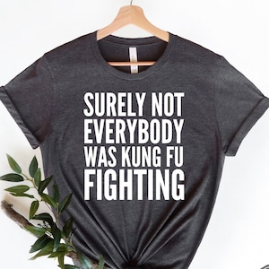 Running Tank, Fitness Tee, Gym Top, Workout Top, Running Top, Womens Tank, Surely Not Everybody Was Kung Fu Fighting, Hoodie, Sweatshirt