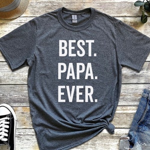 Funny Shirt for Men - Fathers Day Gift - Best Papa Ever Shirt - Husband Gift - Humor Tshirt - Dad Gift - Mens Shirt