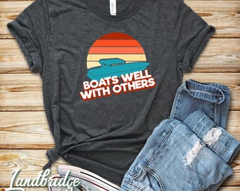 Boats Well With Others T-Shirt: Funny Boating Gift