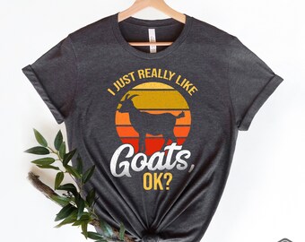 Goat shirt, Goat Mom, goat lover shirt, I Just Really Love Goats Ok Shirt,  Country Girl, Goat Kid, Farm Animal Shirt, Goat Shirt For Women