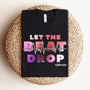 Let The Beat Drop Shirt, Nurse Life Shirt, Nurse Colorful Shirt, School Nurse Shirt, Nurse Shirt, Nursing Student, Adenosine Shirt