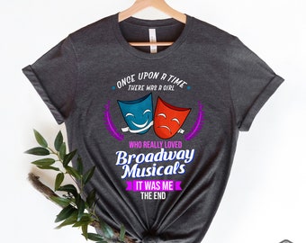 Broadway Musical Lover Shirt: Theater Gift Tee, Sweatshirt, Hoodie