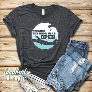 Skydiving Shirt, Because The Door Was Open Shirt, Tank Top, Hoodie, Skydiving Gift, Skydiver, Skydiving T Shirt, Skydiving Tee