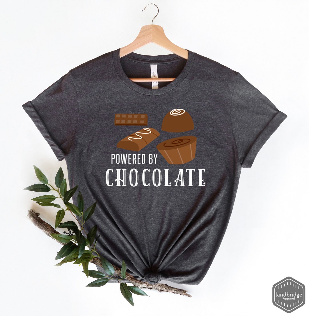 Powered by Chocolate Shirt, Chocolate Shirt, Chocolate Lover, Chocolate ...