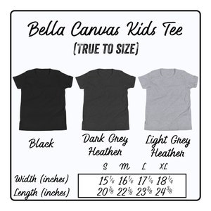 May include: Bella Canvas Kids Tee size chart showing the width and length in inches for sizes S, M, L, and XL. The chart shows three color options: black, dark grey heather, and light grey heather.