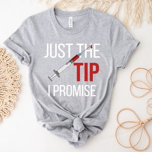 Nurse Gift, Just The Tip, Phlebotomist Shirt, Funny Nurse Shirt, Phlebotomy T-shirt, Needles T-shirt, Funny Doctor Shirt, Nurse Graduation image 4
