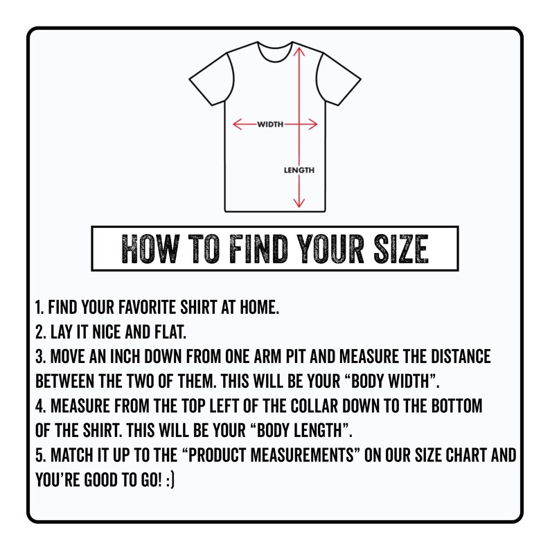 May include: Diagram showing how to measure a shirt for sizing. The diagram shows a shirt with arrows pointing to the "width" and "length" of the shirt. The text below the diagram provides instructions on how to measure a shirt at home.
