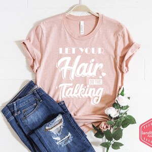 Funny Hairdresser Shirt, Hairdresser Let Your Hair Do The Talking Shirt, Hairdresser Gift, Hair Stylist Shirt, Hair Salon Shirt, Unisex Fit