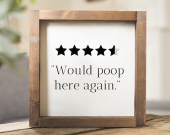Country house bathroom decoration sign | Would poop here again