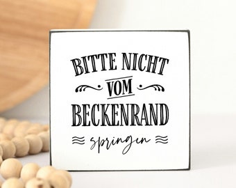 Landhaus Badezimmer Deko Schild | Bitte nicht vom Beckenrand springen | Miniblock