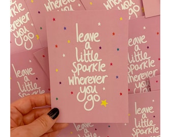 Leave a little sparkle postcard, A6 print, positivity  print, quote print, motivational print, gift for friend, quote, wall art,