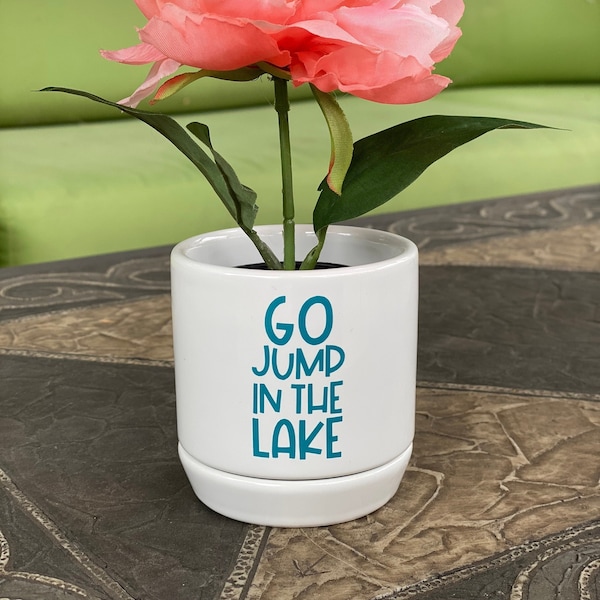 Go Jump in the Lake - Succulent Planter