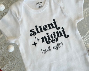 Silent Night, Yeah Right - Christmas Holiday Baby Onesie