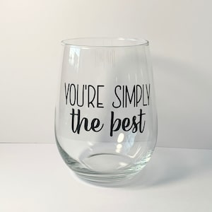 Eres simplemente el mejor - Copa de vino sin tallo