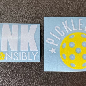 Pickleball or DINK Responsibly Car Decals