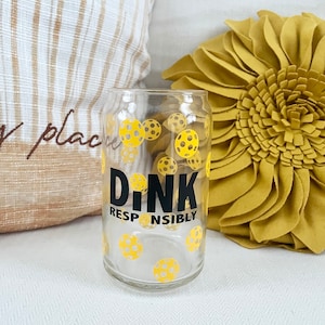 Dink Responsibly - Pickleball Beer Can Glass, Pickleball Gift
