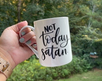 Not Today Satan Coffee Mug - Coworker Gift