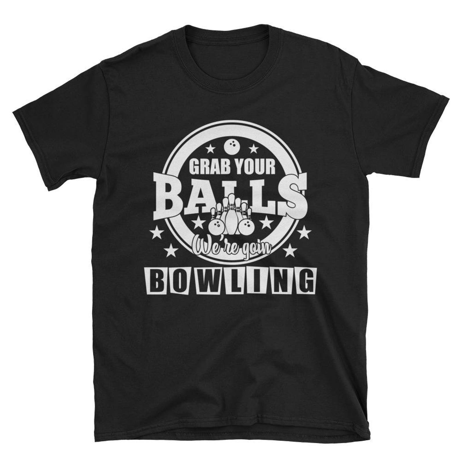 Funny Bowling Shirt Bowling League Shirt Grab Your Balls Etsy