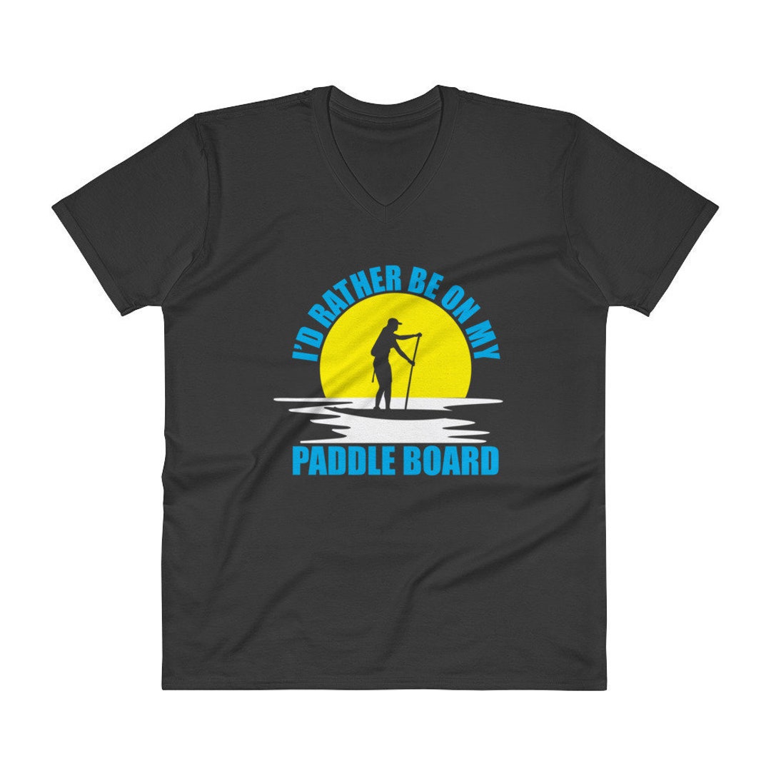 Stand up Paddle Board Shirt SUP I'd Rather Be on My - Etsy