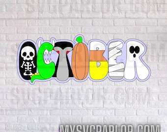 May include: A colorful Halloween-themed design for the word "October" with a skeleton, monster, pumpkin, candy corn, mummy, and ghost.