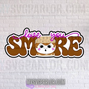 SVG smore marshmallow cutting file title love you smore for scrapbooking cards cake toppers and more DOWNLOAD file only