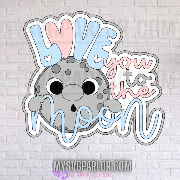 SVG moon cutting file title love you to the moon scrapbooking baby newborn child pregnancy svg paper piecing download file only