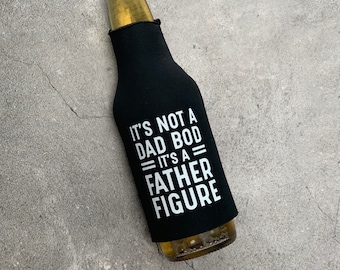 It’s Not a Dad Bod It’s a Father Figure Bottle Cooler Father’s Day Gift