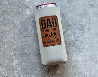 Dad in the Streets Daddy in the Sheets Faux Leather Patch Can Cooler