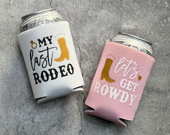 My Last Rodeo Let's Get Rowdy Country Austin Dallas Texas Nashville Cowgirl Bachelorette Party Can Coolers