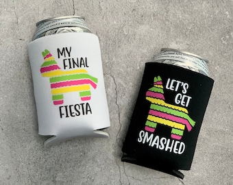 Final Fiesta Let's Get Smashed Pinata Bachelorette Party Beer Can Coolers