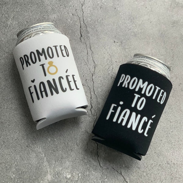 Promoted to Fiancee or Fiance Beer Can Cooler