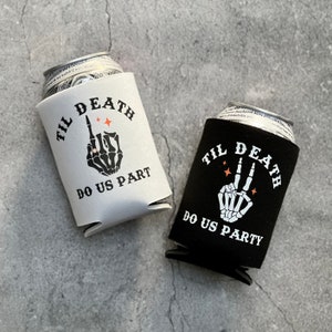 Til Death Do Us Part Til Death Do Us Party Bride or Die Halloween Bachelorette Can Coolers