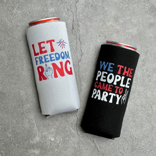 Let Freedom Ring and We The People Came to Party Wed Bachelorette Party Slim Seltzer Can Coolers 4th of July