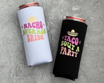 Nacho Average Bride and Taco Bout a Party Bachelorette Party Slim Seltzer Can Coolers