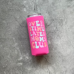 Overstimulated Moms Club Retro Regular or Slim Can Cooler