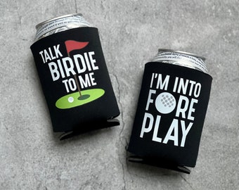 Talk Birdie to Me and I'm Into Fore Play Funny Golf Can Coolers