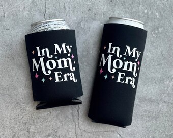 In My Mom Era Regular or Slim Can Cooler