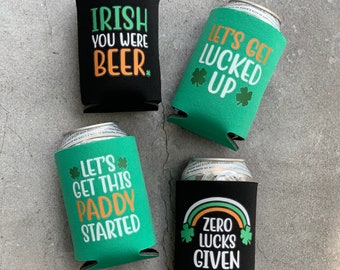 St. Patrick's Day Party Favor Can Coolers Irish You Were Beer Let's Get this Paddy Started Let's Get Lucked Up Zero Lucks Given