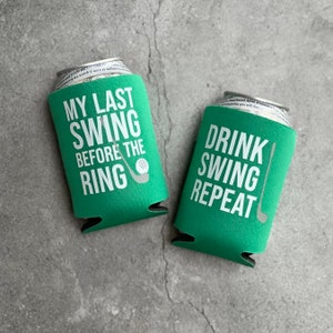 My Last Swing Before the Ring Drink Swing Repeat Golf Bachelor Party Groomsmen Can Coolers