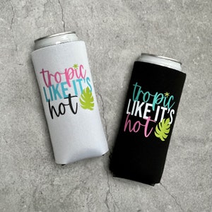 Tropic Like It&#39;s Hot Summer Destination Caribbean Cancun Bachelorette Party Slim Seltzer Can Coolers