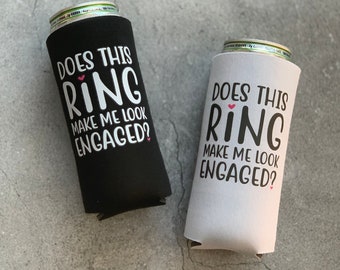 Does This Ring Make Me Look Engaged Seltzer Slim Can Cooler