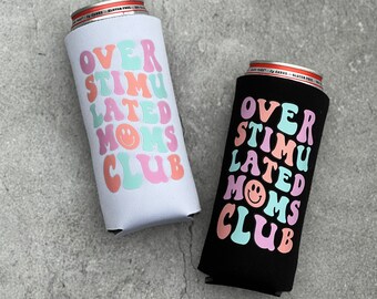 Overstimulated Moms Club Retro Regular or Slim Can Cooler