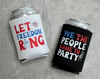 Let Freedom Ring and We The People Came to Party Wed Bachelorette Party Can Coolers 4th of July