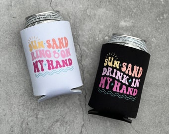 Sun Sand Ring on my Hand Drink in my Hand Retro Summer Beach Bachelorette Can Coolers