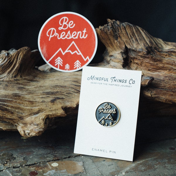 Be Present Enamel Pin and Sticker Set | Mindfulness Gift, Mental Health Pin, Self Care Pin